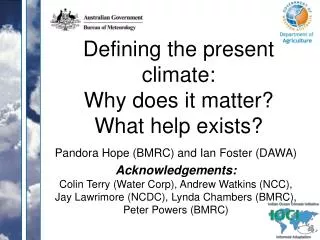 Defining the present climate: Why does it matter? What help exists?