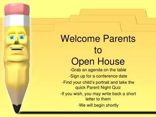 Welcome Parents to Open House