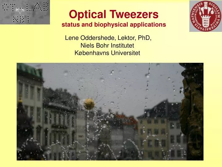 optical tweezers status and biophysical applications
