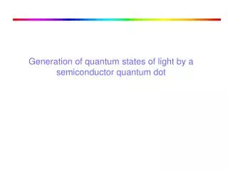 Generation of quantum states of light by a semiconductor quantum dot