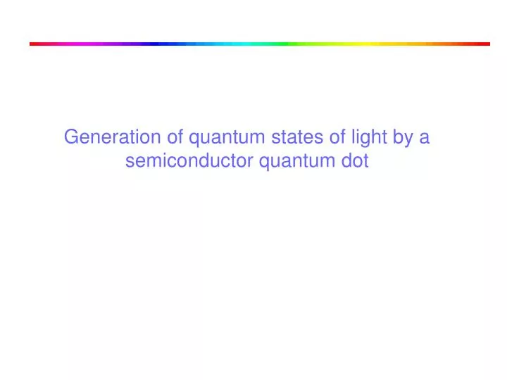 generation of quantum states of light by a semiconductor quantum dot