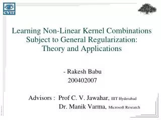 Rakesh Babu 200402007 Advisors : Prof C. V. Jawahar, IIIT Hyderabad