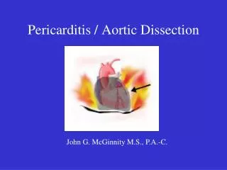Pericarditis / Aortic Dissection