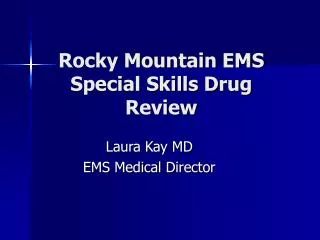 Rocky Mountain EMS Special Skills Drug Review