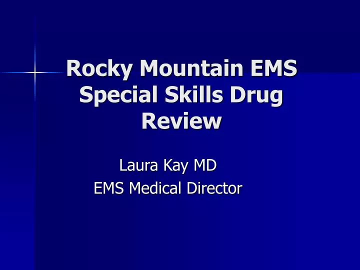 rocky mountain ems special skills drug review