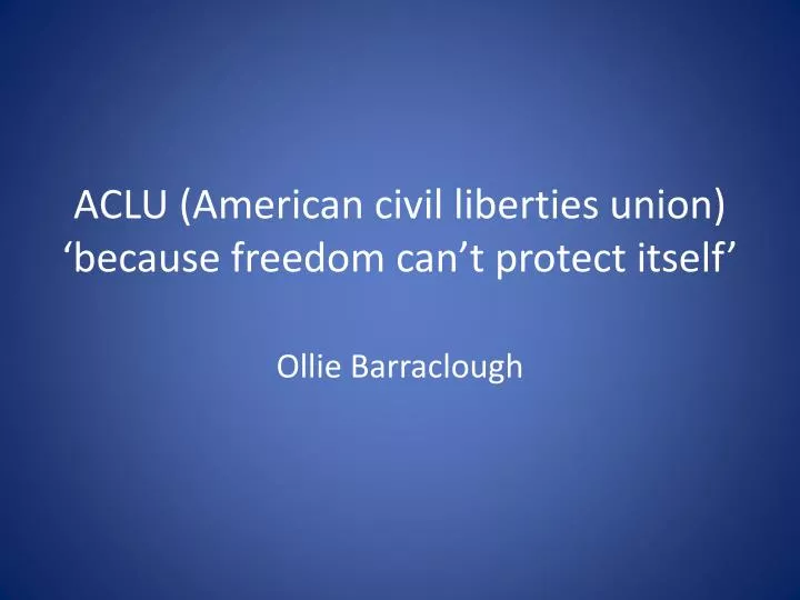 aclu american civil liberties union because freedom can t protect itself