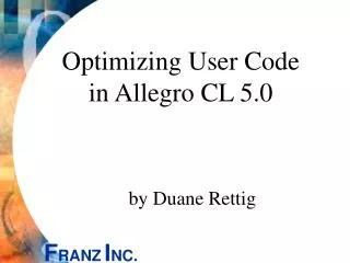 Optimizing User Code in Allegro CL 5.0