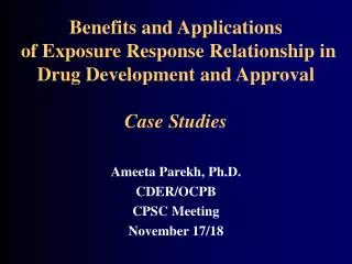 Ameeta Parekh, Ph.D. CDER/OCPB CPSC Meeting November 17/18