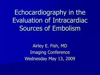 Echocardiography in the Evaluation of Intracardiac Sources of Embolism