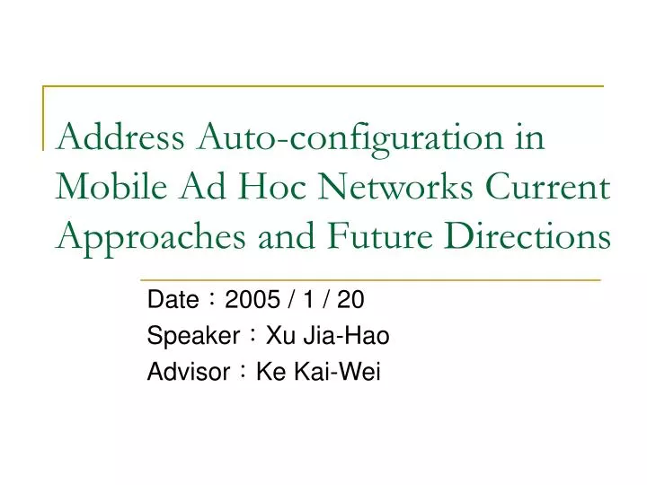 address auto configuration in mobile ad hoc networks current approaches and future directions