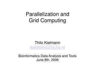 Parallelization and Grid Computing