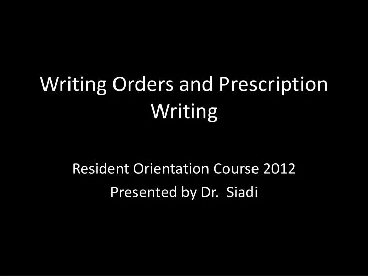 writing orders and prescription writing