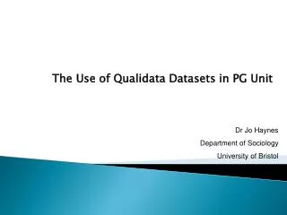 The Use of Qualidata Datasets in PG Unit