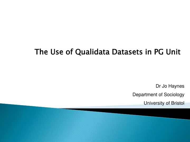 the use of qualidata datasets in pg unit