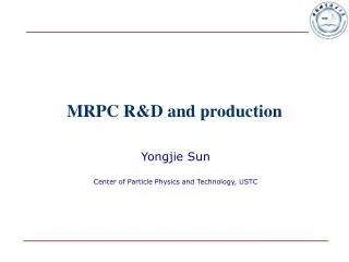 MRPC R&amp;D and production