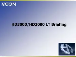 HD3000/HD3000 LT Briefing