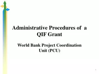 Administrative Procedures of a QIF Grant
