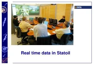 Real time data in Statoil