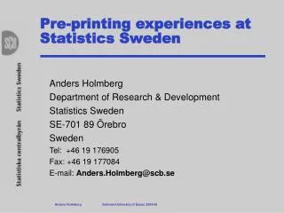 Pre-printing experiences at Statistics Sweden