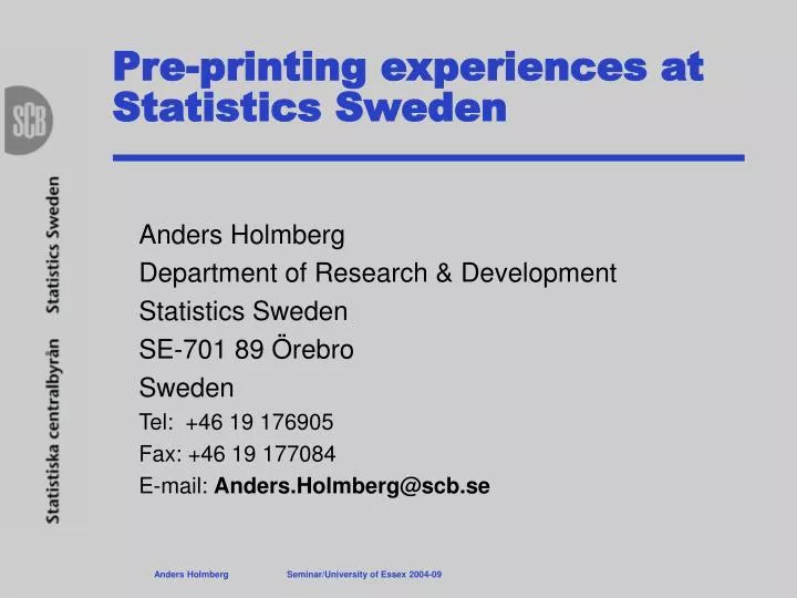 pre printing experiences at statistics sweden