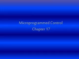 Microprogrammed Control Chapter 17