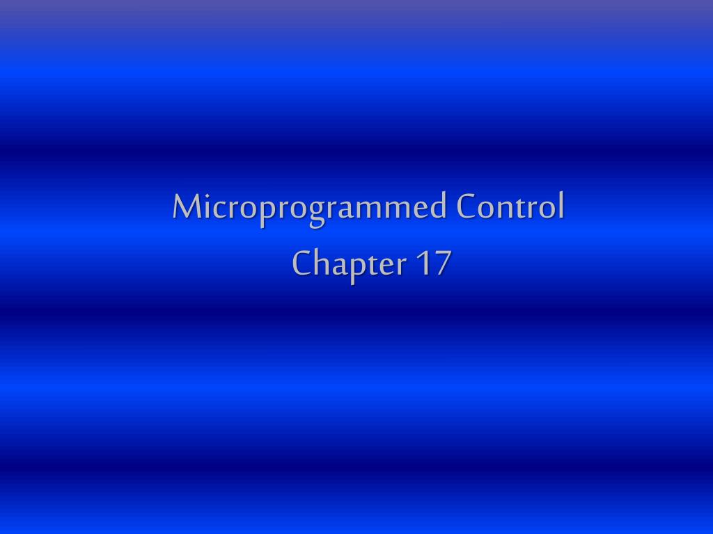 PPT - Microprogrammed Control Chapter 17 PowerPoint Presentation, free ...