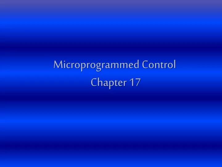 microprogrammed control chapter 17