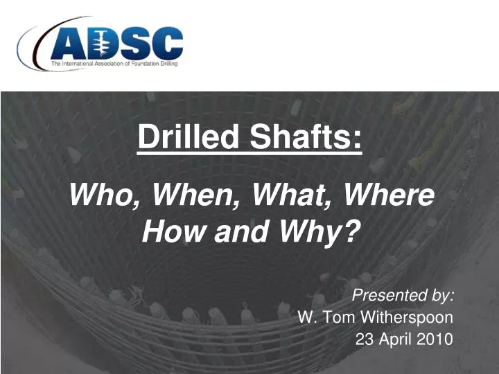 drilled shafts who when what where how and why