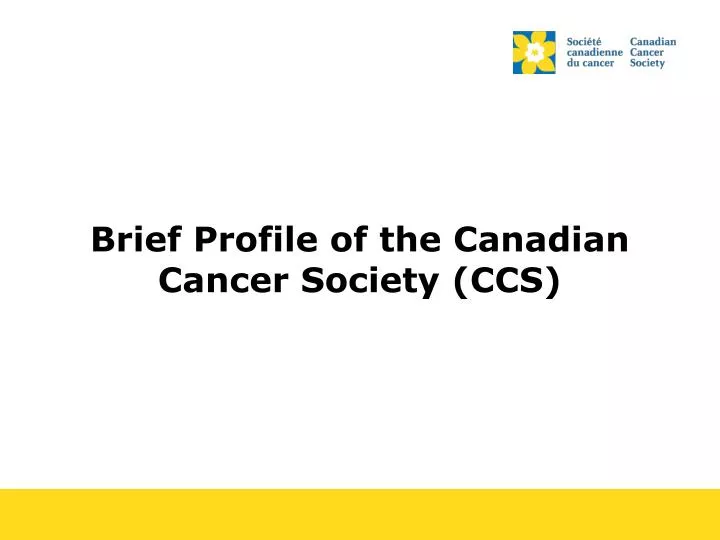 brief profile of the canadian cancer society ccs