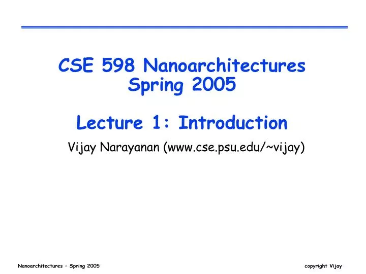 cse 598 nanoarchitectures spring 2005 lecture 1 introduction