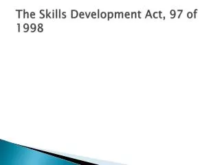 The Skills Development Act, 97 of 1998