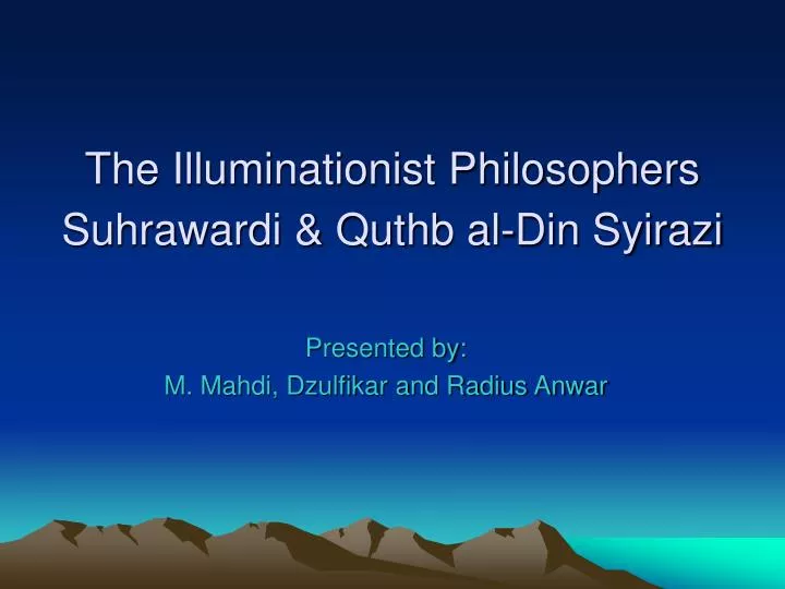 the illuminationist philosophers suhrawardi quthb al din syirazi