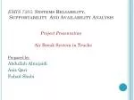 EMIS 7305: Systems Reliability, Supportability  And Availability Analysis - slide 1
