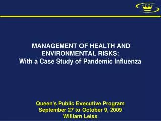 MANAGEMENT OF HEALTH AND ENVIRONMENTAL RISKS: With a Case Study of Pandemic Influenza