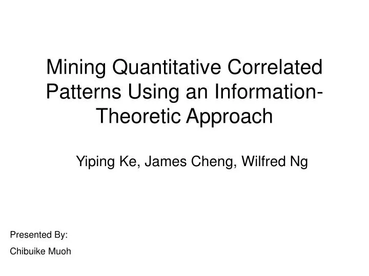 mining quantitative correlated patterns using an information theoretic approach