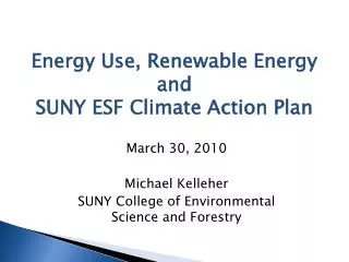 March 30, 2010 Michael Kelleher SUNY College of Environmental Science and Forestry
