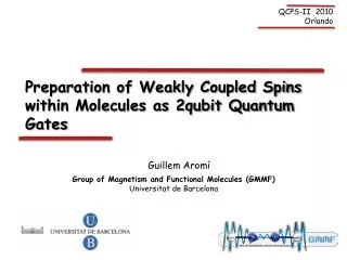 Preparation of Weakly Coupled Spins within Molecules as 2qubit Quantum Gates