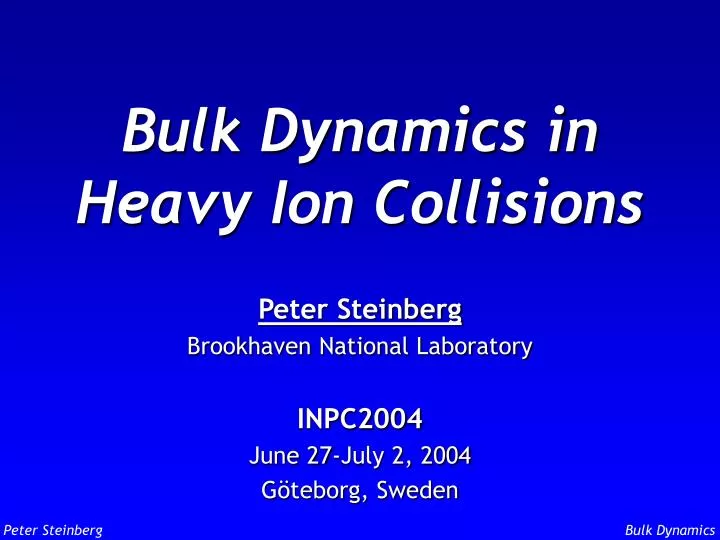 bulk dynamics in heavy ion collisions