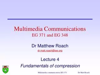 Multimedia Communications EG 371 and EG 348