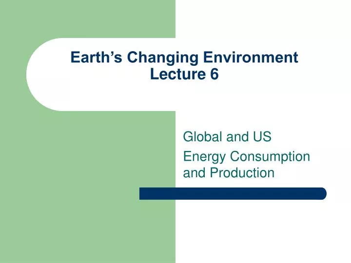 earth s changing environment lecture 6