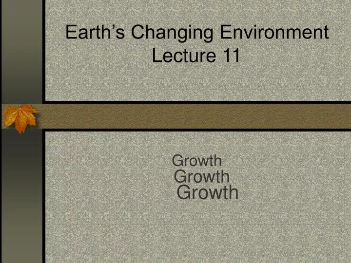 earth s changing environment lecture 11