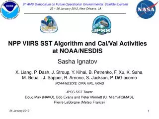 NPP VIIRS SST Algorithm and Cal/Val Activities at NOAA/NESDIS Sasha Ignatov