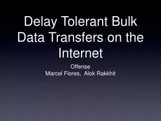 Delay Tolerant Bulk Data Transfers on the Internet