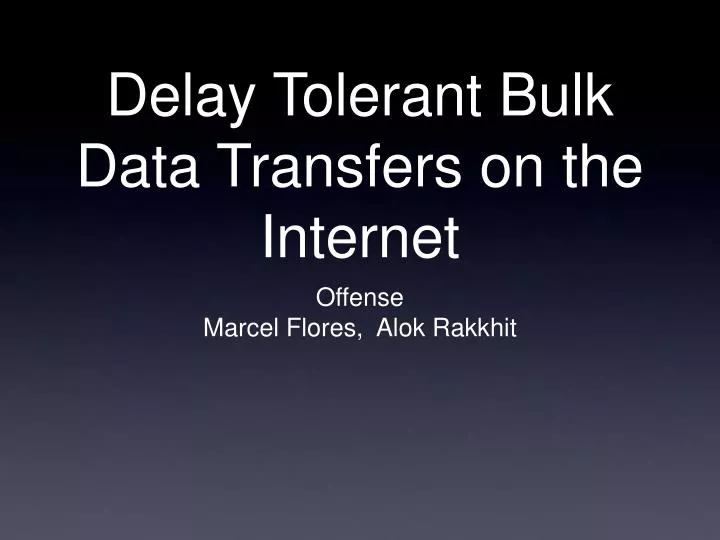 delay tolerant bulk data transfers on the internet