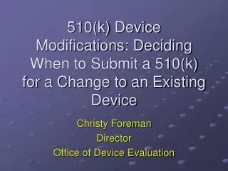 510(k) Device Modifications: Deciding When to Submit a 510(k) for a Change to an Existing Device