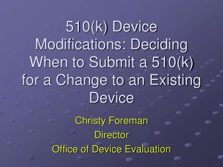 510 k device modifications deciding when to submit a 510 k for a change to an existing device