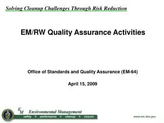 EM/RW Quality Assurance Activities