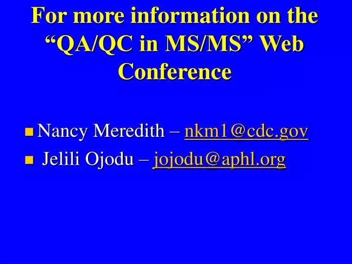 for more information on the qa qc in ms ms web conference