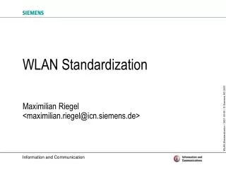 WLAN Standardization Maximilian Riegel &lt;maximilian.riegel@icn.siemens.de&gt;