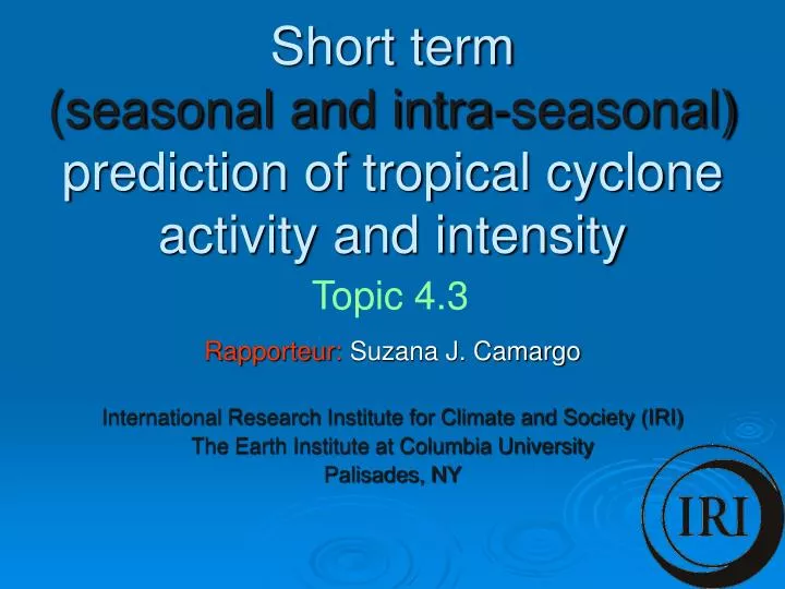 short term seasonal and intra seasonal prediction of tropical cyclone activity and intensity